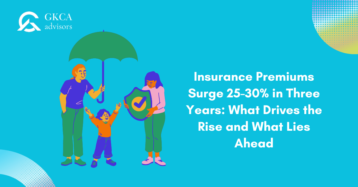 Insurance Premiums Surge 25-30% in Three Years: What Drives the Rise and What Lies Ahead