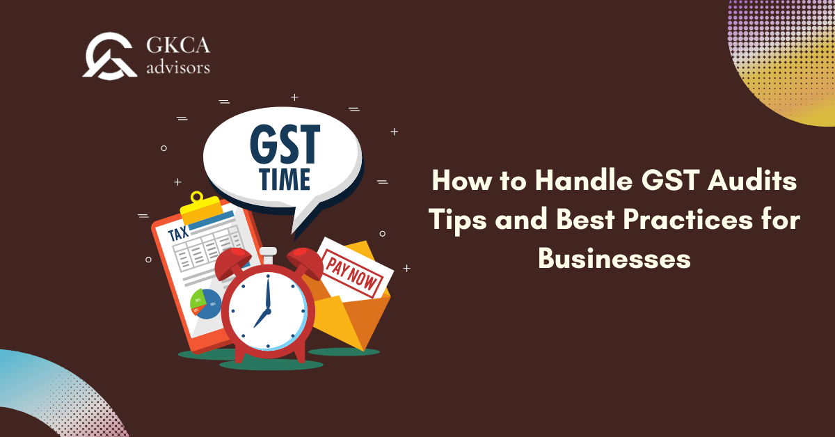 How to Handle GST Audits Tips and Best Practices for Businesses