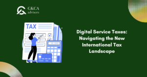 Digital Service Taxes: Navigating the New International Tax Landscape