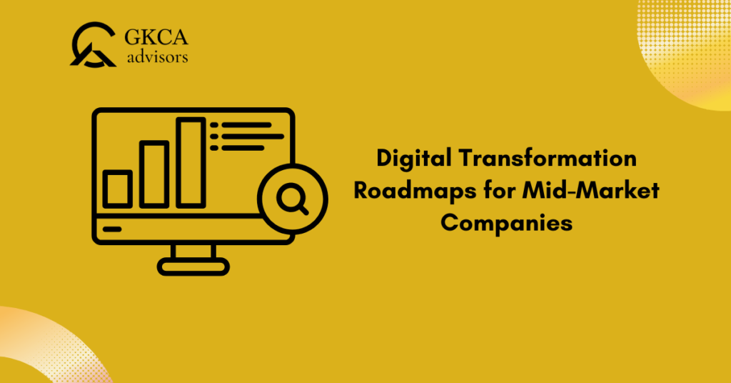 Digital Transformation Roadmaps for Mid-Market Companies