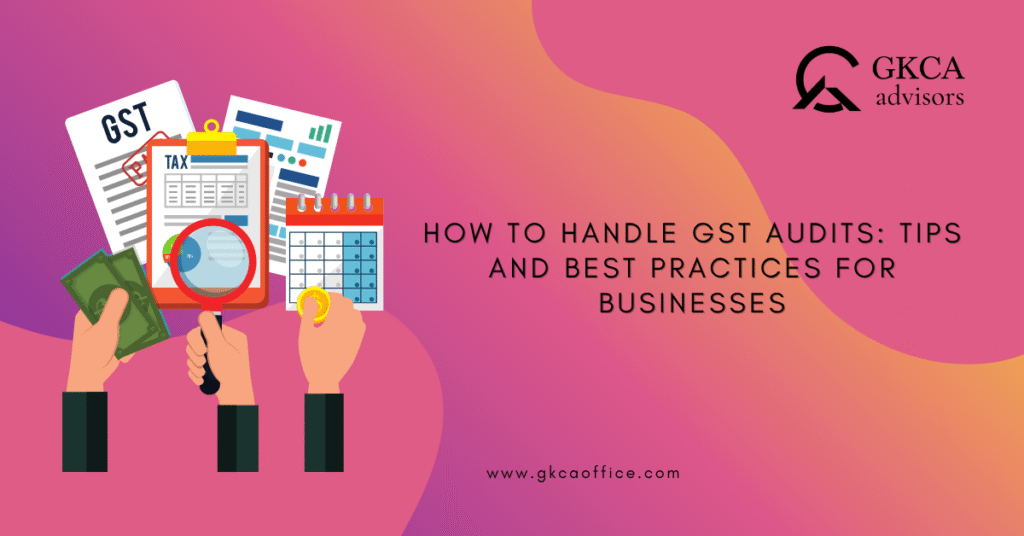 How to Handle GST Audits Tips and Best Practices for Businesses
