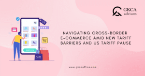 Navigating Cross-Border E-commerce Amid New Tariff Barriers and US Tariff Pause